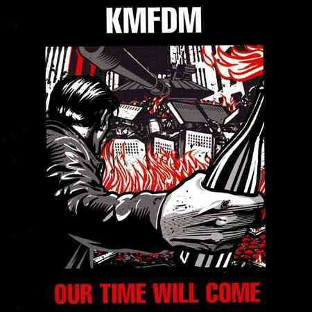 KMFDM | Our Time Will Come | CD