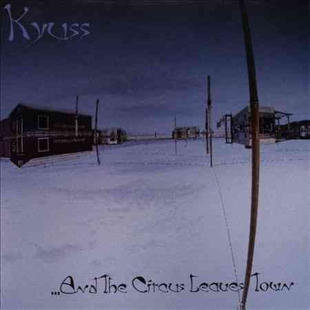Kyuss | AND THE CIRCUS LEAVES TOWN | CD