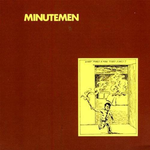 Minutemen | What Makes A Man Start Fires | Vinyl