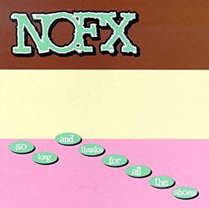 NOFX | So Long And Thanks For All The Shoes | Vinyl