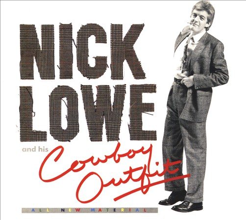 Nick Lowe | NICK LOWE AND HIS COWBOY OUTFIT | CD