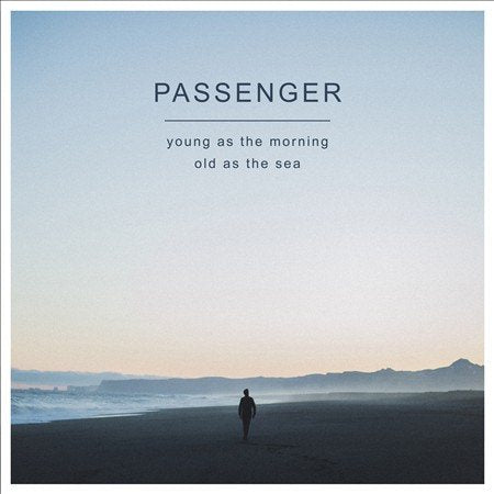Passenger | YOUNG AS THE MORNING OLD AS THE SEA | CD