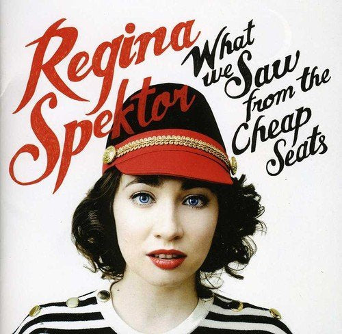 Regina Spektor | WHAT WE SAW FROM THE CHEAP SEATS | CD
