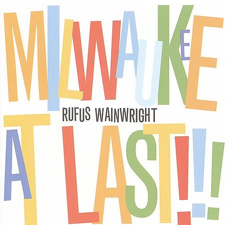 Rufus Wainwright | MILWAUKEE AT LAST!!! | CD