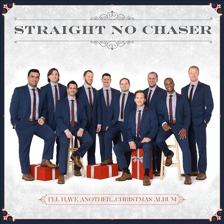 Straight No Chaser | I'LL HAVE ANOTHER: CHRISTMAS ALBUM | CD