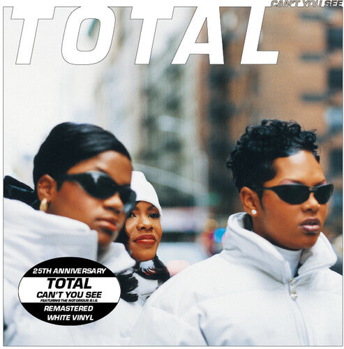 Total | Can't You See (feat. The Notorious B.I.G. & Keith Murray) (25th Anniv. - Remastered) [Explicit Content] (Parental Advisory, Explicit Lyrics, White) | Vinyl