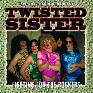 Twisted Sister | Fighting For The Rockers [Import] | CD