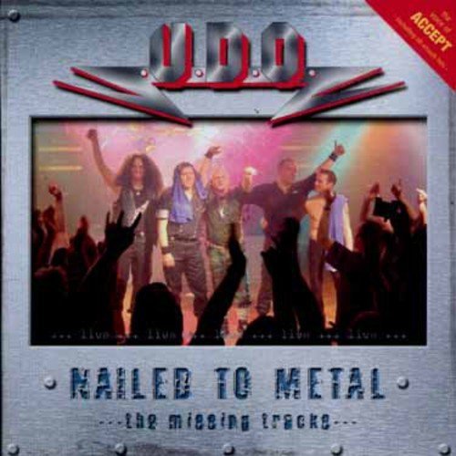 U.D.O. | Nailed to Metal: The Missing Tracks | CD