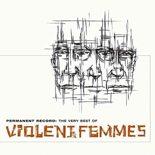 Violent Femmes | Permanent Record: Very Best Of Violent Femmes | CD
