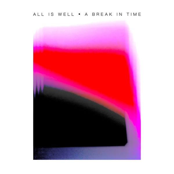 ALL IS WELL - A Break In Time | Vinyl
