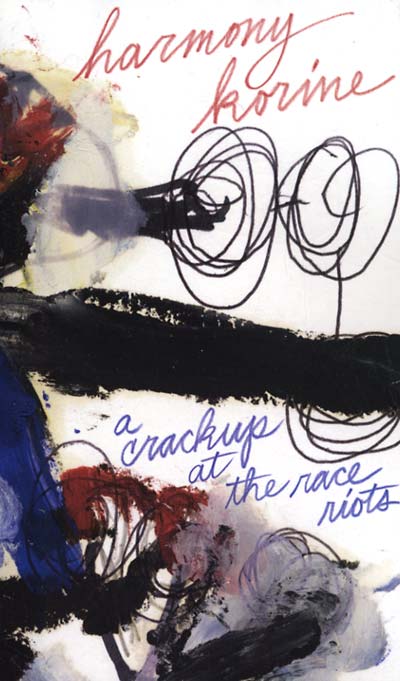 HARMONY KORINE - A Crack-Up at the Race Riots | Book
