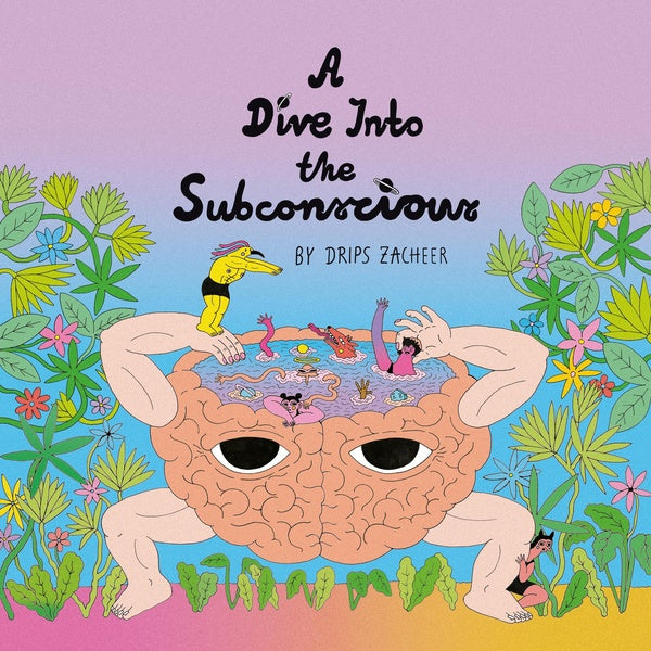 DRIPS ZACHEER - A Dive Into the Subconscious | Vinyl