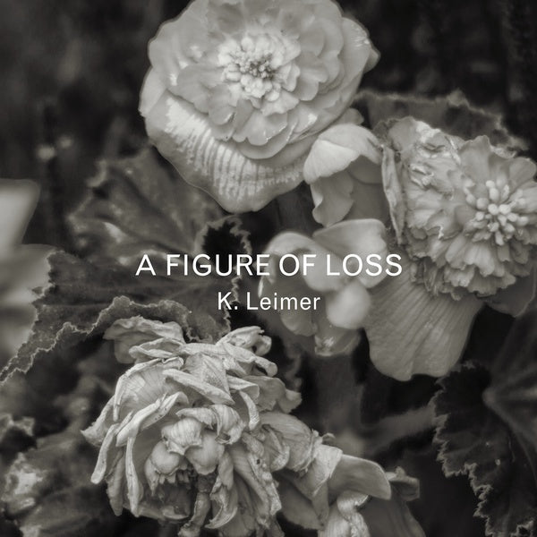 K. LEIMER - A Figure Of Loss | CD