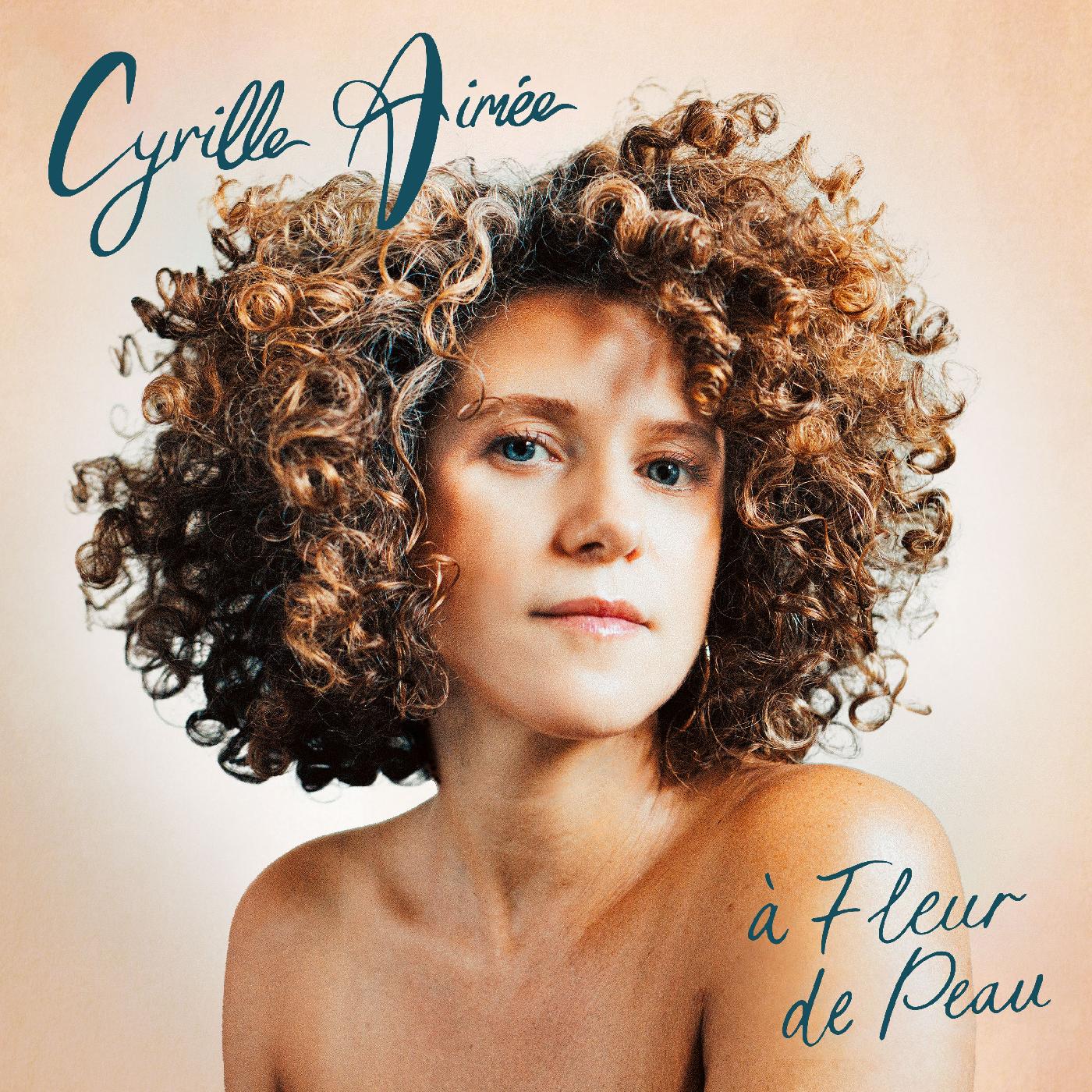 Cyrille Aimee | a Fleur de Peau | Vinyl