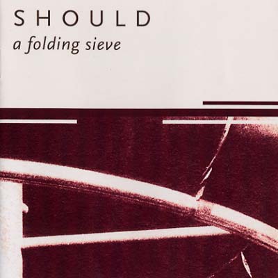 SHOULD - A Folding Sieve | CD