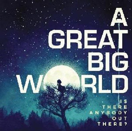 A Great Big World - Is There Anybody Out There? | CD
