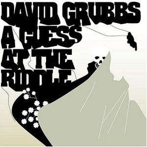 David Grubbs - A Guess at the Riddle | CD