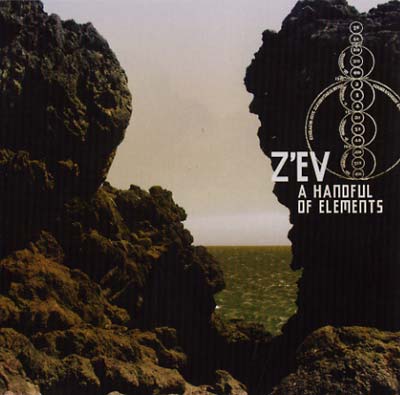 Z'EV - A Handful of Elements | CD
