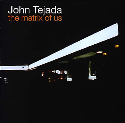 JOHN TEJADA - A Matrix Of Us | CD