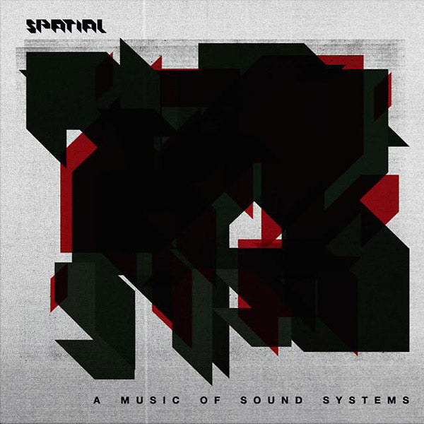 SPATIAL - A Music Of Sound Systems | Vinyl