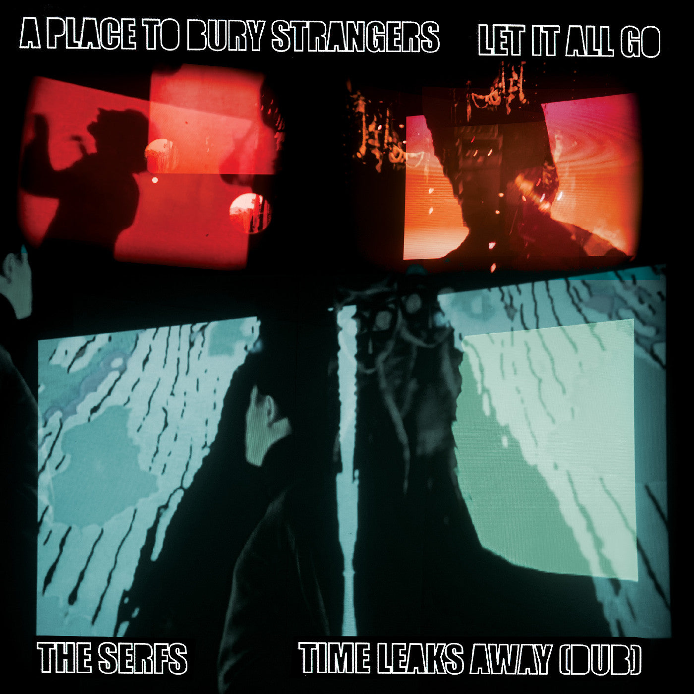 A Place To Bury Strangers - A Place To Bury Strangers Let It All Go / The Serfs “Time Leaks Away (Dub) 7" | Vinyl