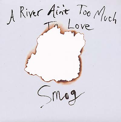 SMOG - A River Ain't Too MuchTo Love | Vinyl