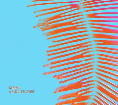 SENDAI - A Smaller Divide | CD