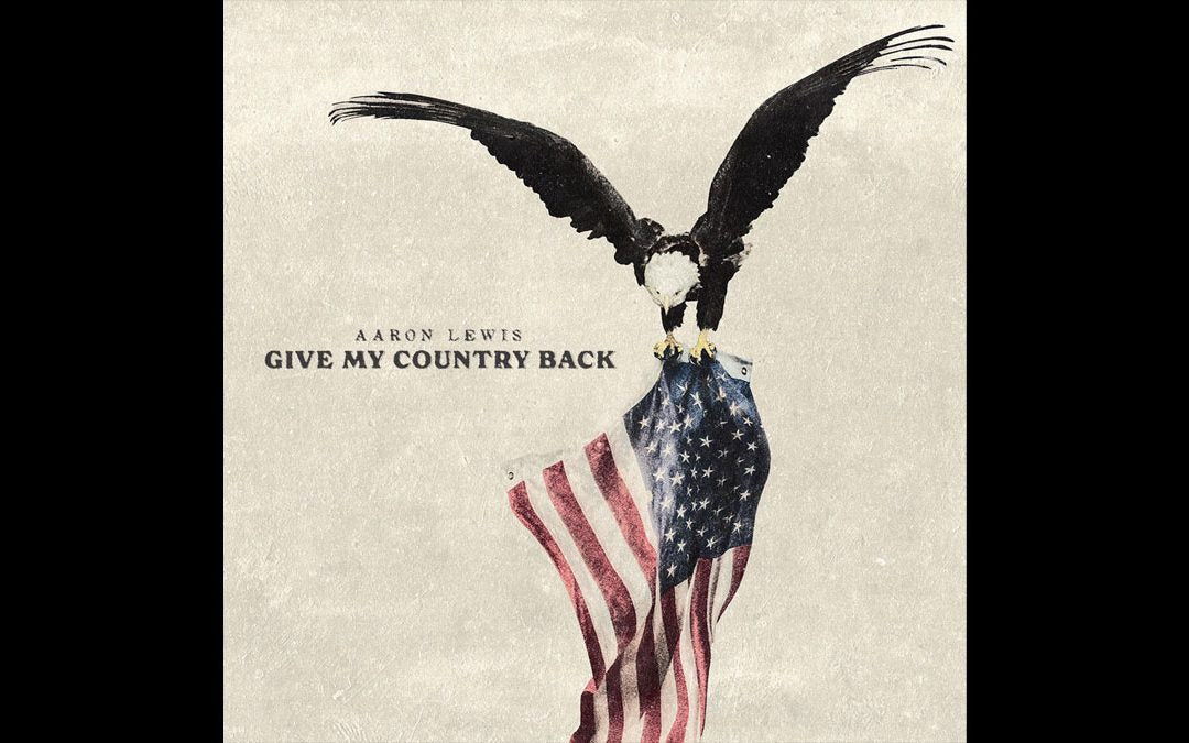 Aaron Lewis - Give My Country Back [Explicit Content] | Vinyl