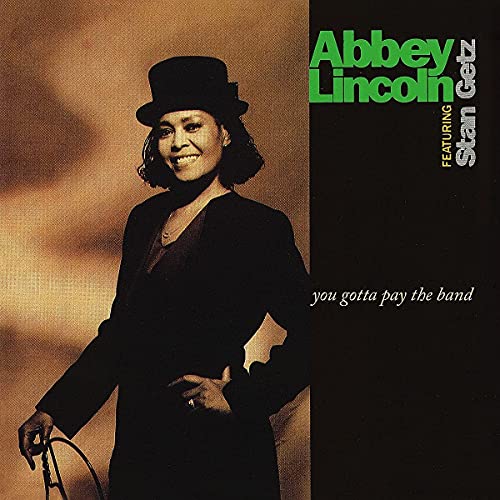 Abbey Lincoln/Stan Getz - You Gotta Pay The Band [2 LP] | Vinyl