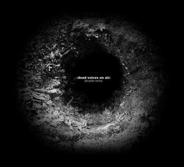 DEAD VOICES ON AIR - Abrader Redux | CD