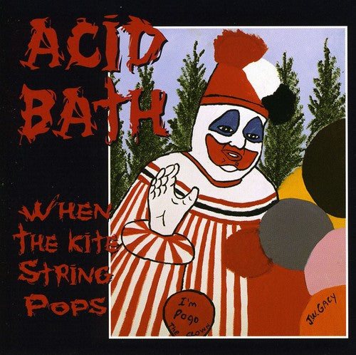 Acid Bath | When the Kite String Pops | CD