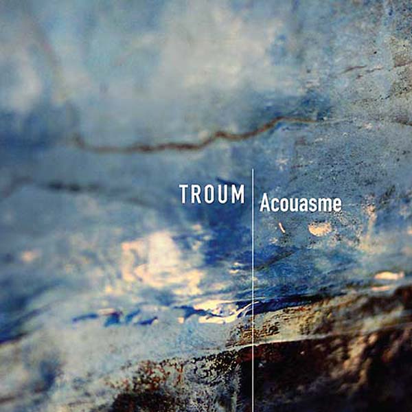 TROUM - Acouasme | CD