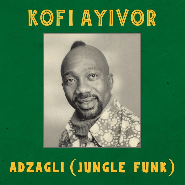 KOFI AYIVOR - Adzagli (Jungle Funk) | Vinyl