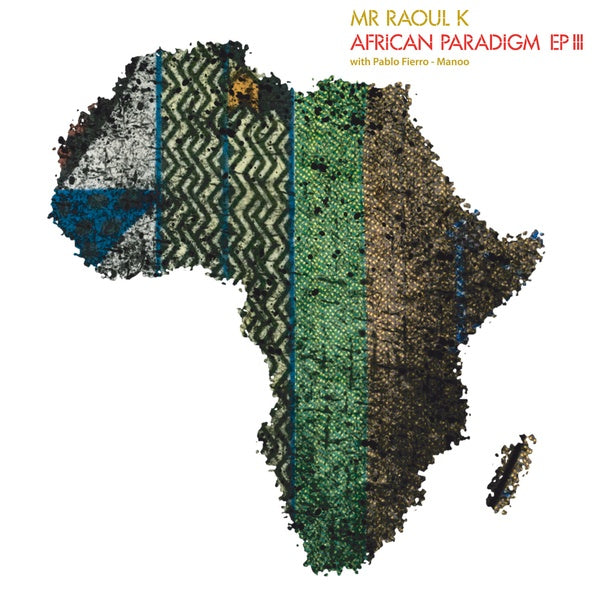 MR RAOUL K & PABLO FIERRO - African Paradigm EP 3 | Vinyl
