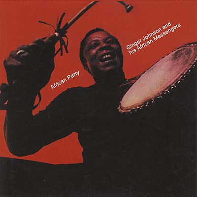 GINGER JOHNSON AND HIS AFRICAN MESSENGERS - African Party | CD