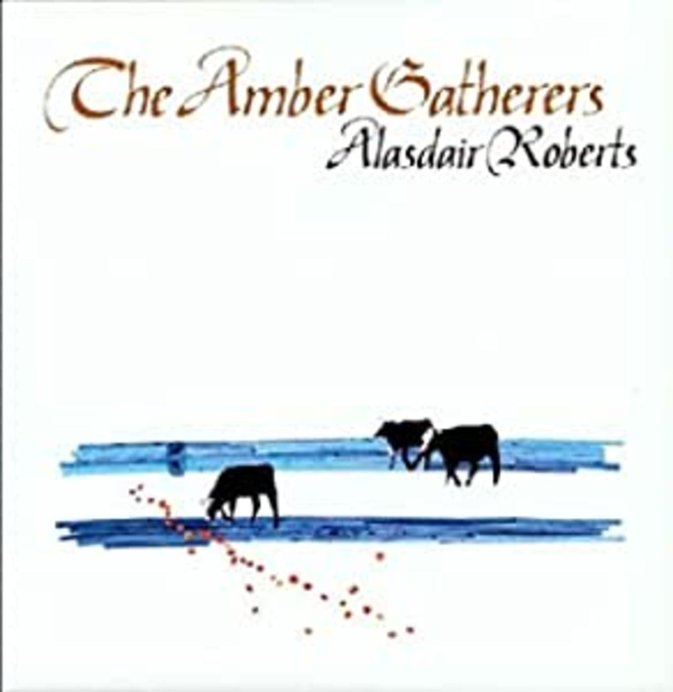 Alasdair Roberts - The Amber Gatherers | Vinyl