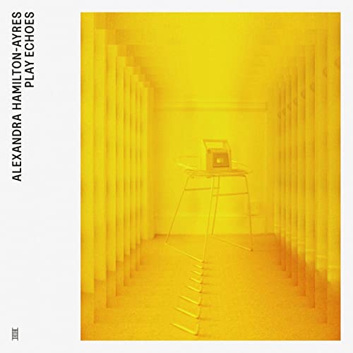 Alexandra Hamilton-Ayres - Play Echoes | Vinyl