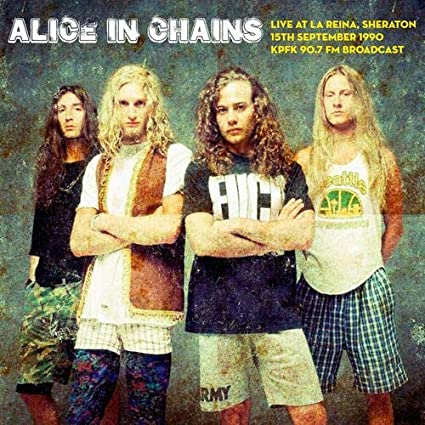 Alice in Chains - Live at La Reina, Sheraton on 15th September 1990 [Import] | Vinyl