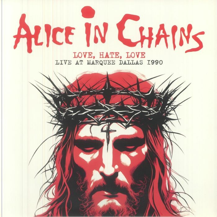 Alice In Chains - Love. Hate. Love: Live At Marqee Dallas 1990 - Fm Broacast [Import] | Vinyl