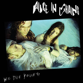 Alice In Chains - We Die Young (150g Vinyl) (RSD 4/23/2022) | Vinyl