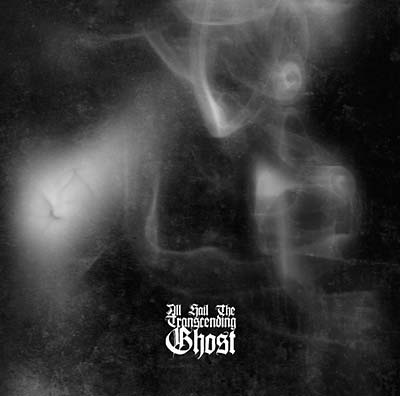 ALL HAIL THE TRANSCENDING GHOST - All Hail the Transcending Ghost | CD