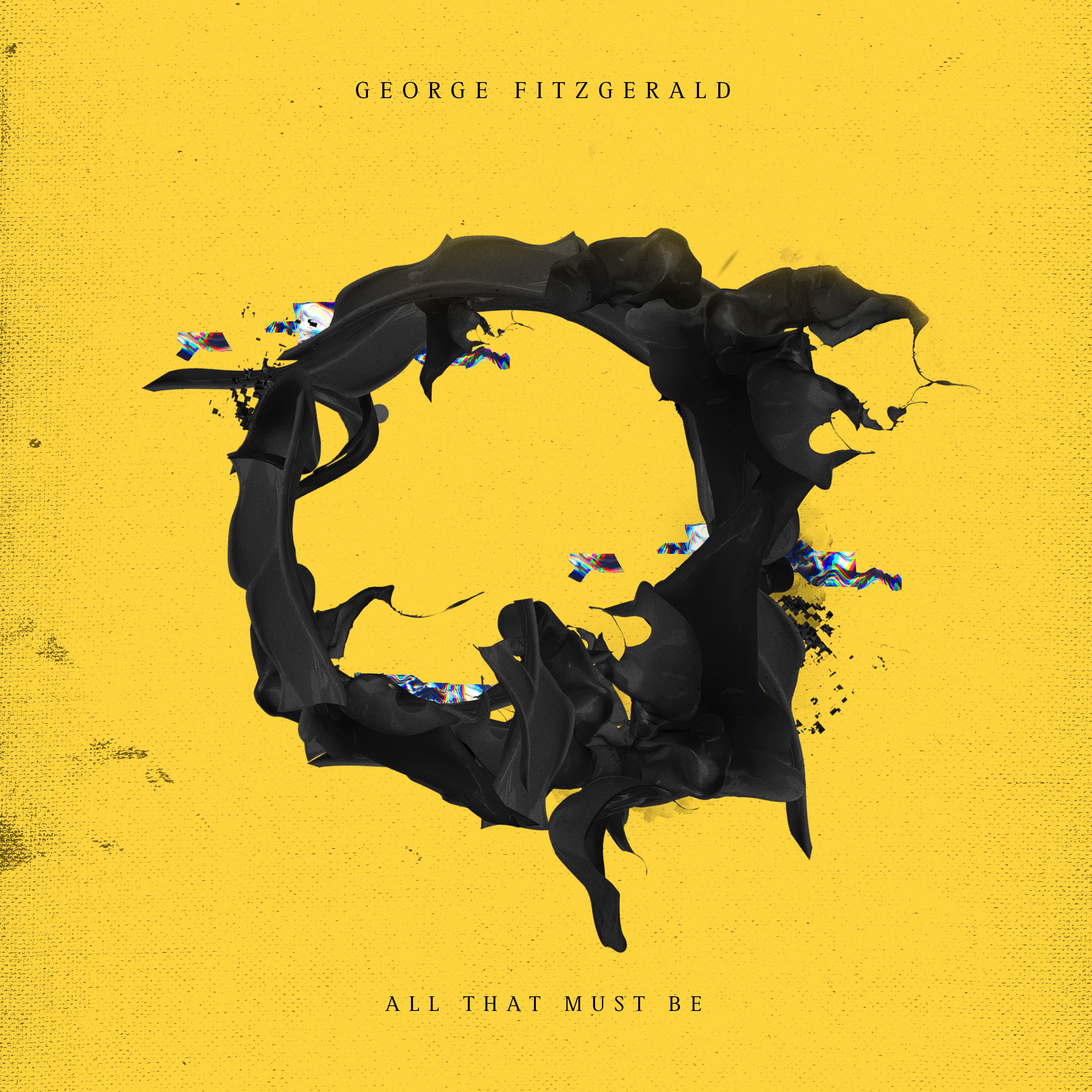George Fitzgerald | All That Must Be | CD