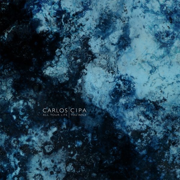 Carlos Cipa - All your life you walk | Vinyl