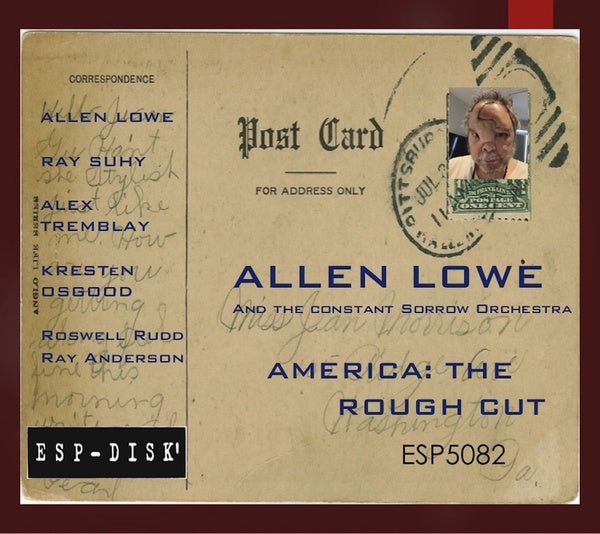 ALLEN LOWE AND THE CONSTANT SORROW ORCHESTRA - America: The Rough Cut | CD