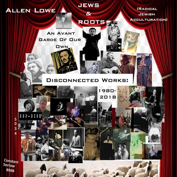 ALLEN LOWE - An Avant Garde of Our Own: Disconnected Works 1980-2018 | CD
