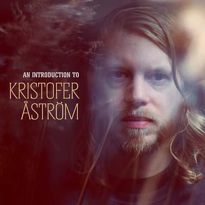 KRISTOFER ASTROM - An Introduction To | CD