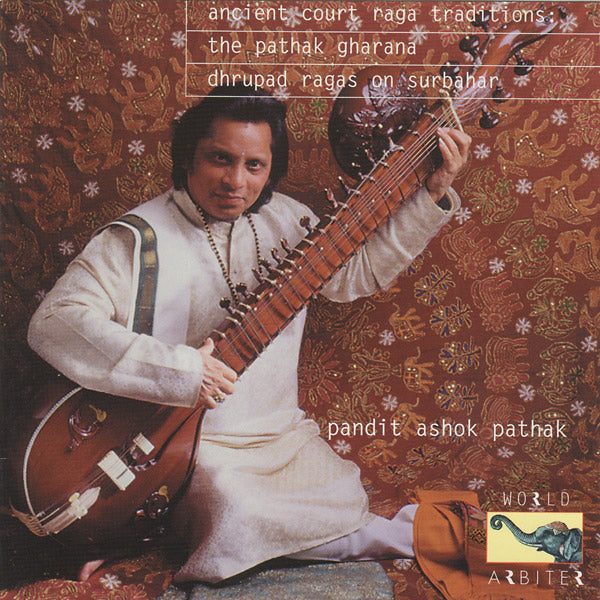 PANDIT ASHOK PATHAK - Ancient Court Raga Traditions | CD