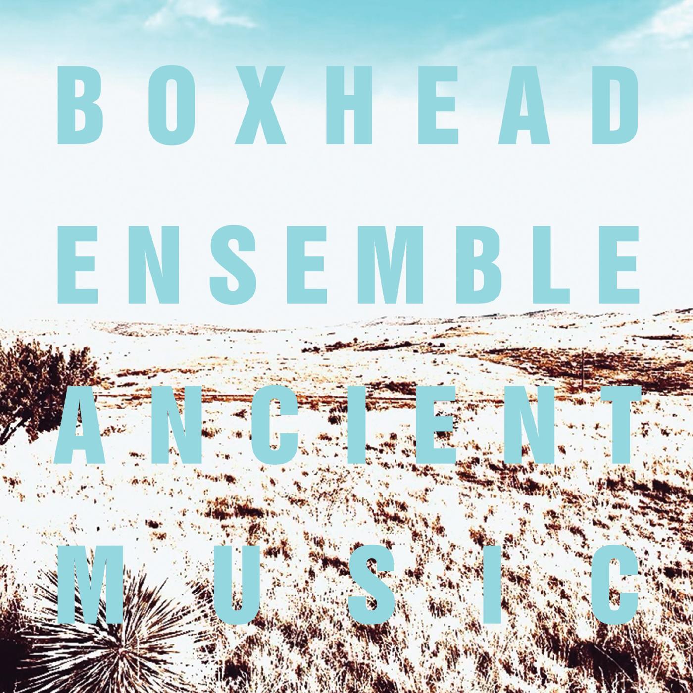 Boxhead Ensemble - Ancient Music | CD