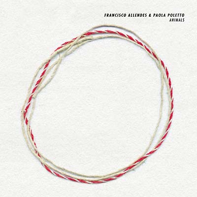 FRANCISCO ALLENDES & PAOLA POLETTO - Animals | Vinyl