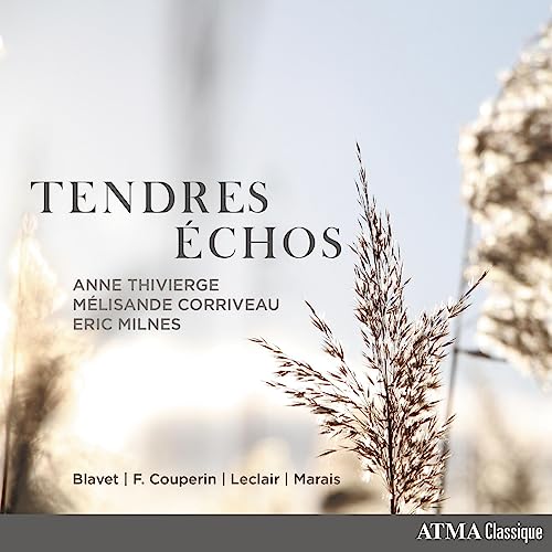 Anne Thivierge/Mélisande Corriveau/Eric Milnes - Tendres échos | CD